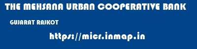 THE MEHSANA URBAN COOPERATIVE BANK  GUJARAT RAJKOT    micr code
